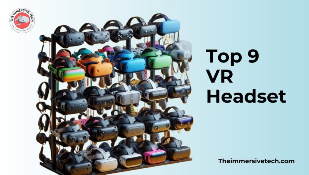 List of Top 9 VR Headset In 2024